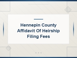 Hennepin County Affidavit of Heirship Filing Fees