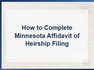 How to File a Minnesota Affidavit of Heirship