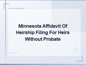 How to File a Minnesota Affidavit of Heirship