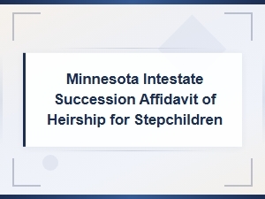 Affidavit of Heirship for Stepchildren in Minnesota