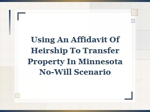 Minnesota Affidavit of Heirship: Transfer Property Without a Will